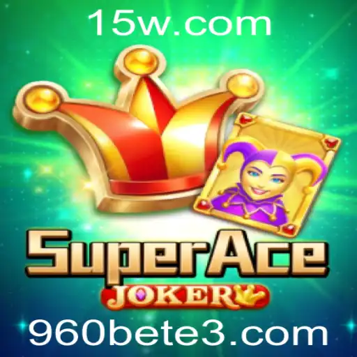 Conheça o Empolgante Mundo de SuperAceJoker com 960bet